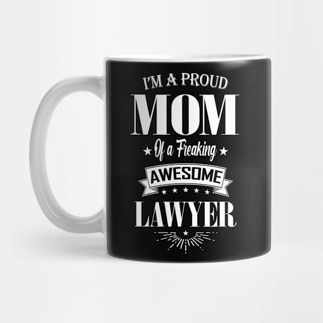 I'm a Proud Mom of a Freaking Awesome Lawyer by mathikacina